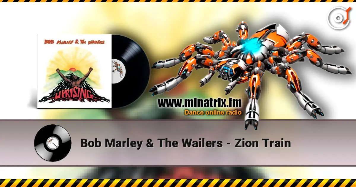 Bob Marley & The Wailers - Zion Train écouter en ligne en haute qualité | Minatrix.FM