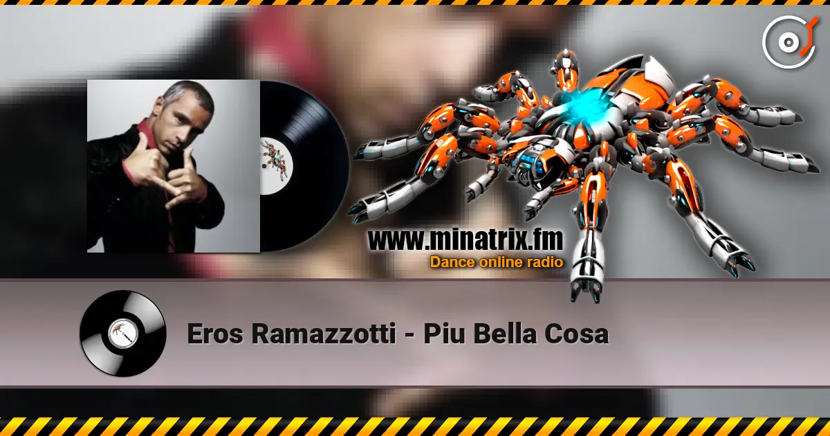 Eros Ramazzotti - Piu Bella Cosa слушать онлайн в высоком качестве | Minatrix.FM