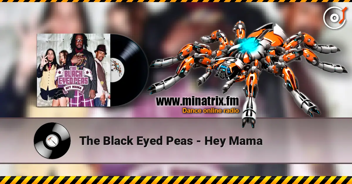 The Black Eyed Peas - Hey Mama online in hoher Qualität hören | Minatrix.FM