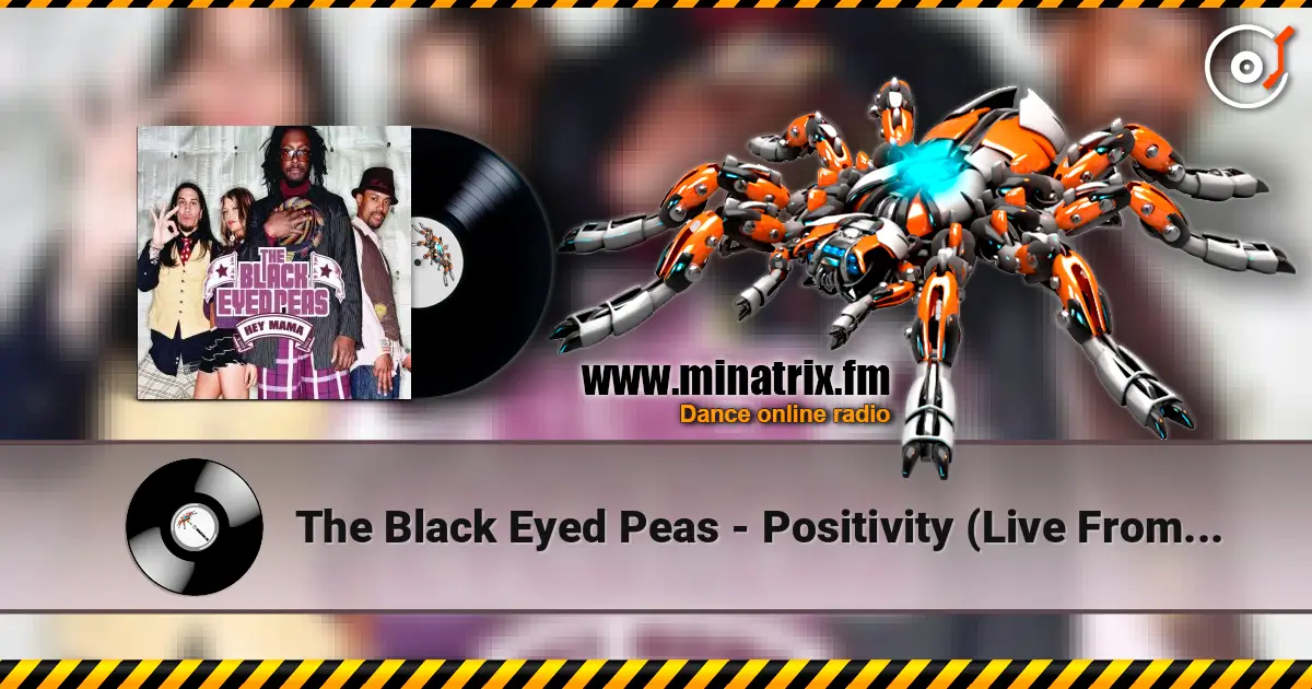 The Black Eyed Peas - Positivity (Live From House Of Blues, Chicago) listen online in high quality | Minatrix.FM