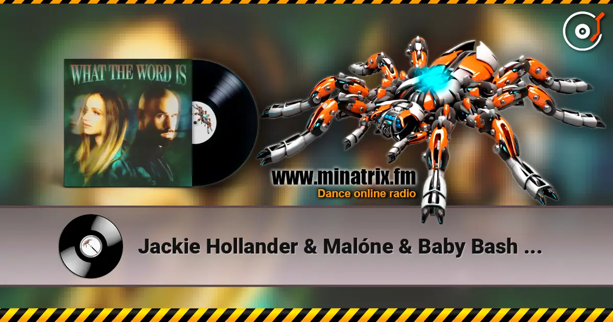 Jackie Hollander & Malóne & Baby Bash - What The Word Is escuchar en línea en alta calidad | Minatrix.FM