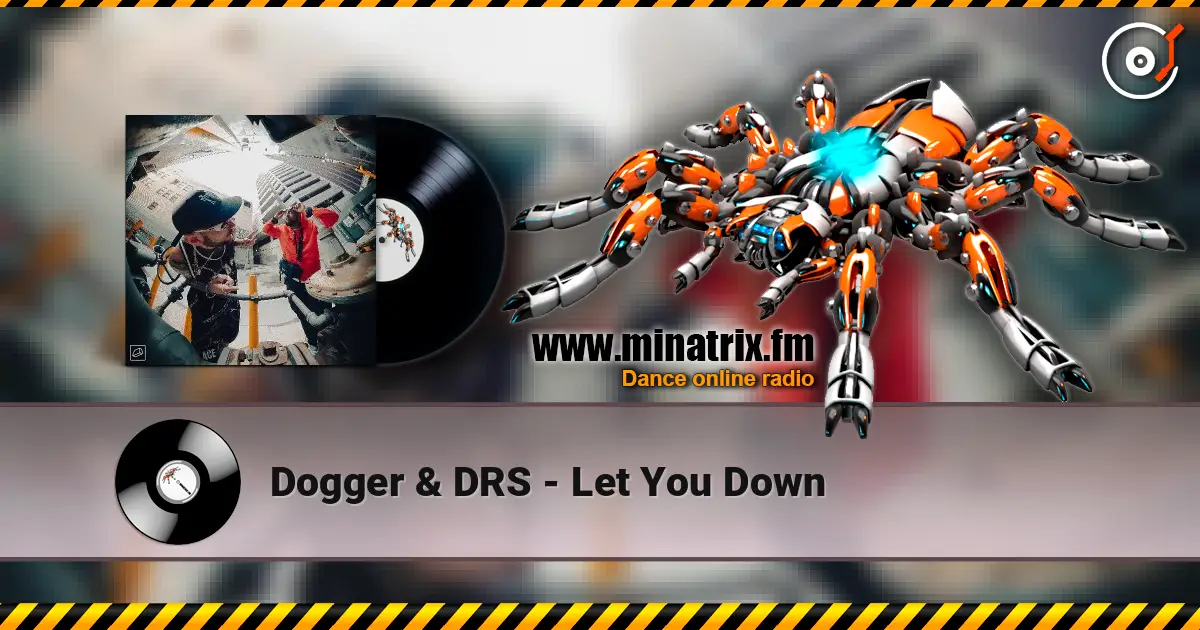 Dogger & DRS - Let You Down escuchar en línea en alta calidad | Minatrix.FM