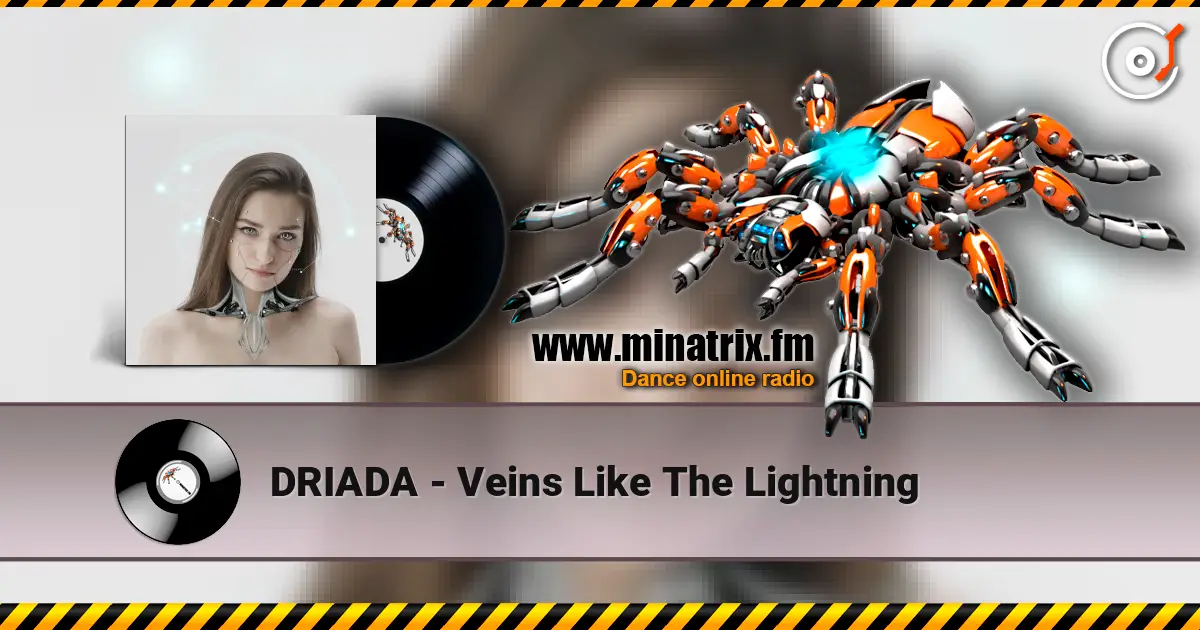 DRIADA - Veins Like The Lightning écouter en ligne en haute qualité | Minatrix.FM