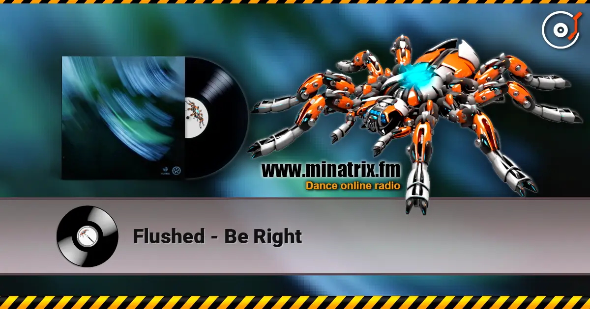 Flushed - Be Right слушать онлайн в высоком качестве | Minatrix.FM