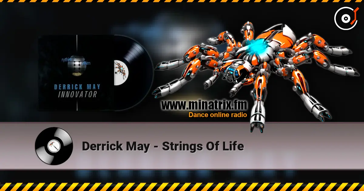 Derrick May - Strings Of Life online in hoher Qualität hören | Minatrix.FM