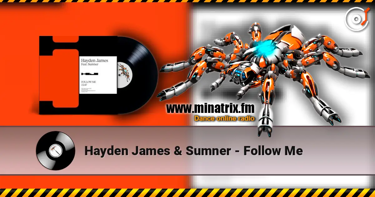 Hayden James & Sumner - Follow Me слушать онлайн в высоком качестве | Minatrix.FM