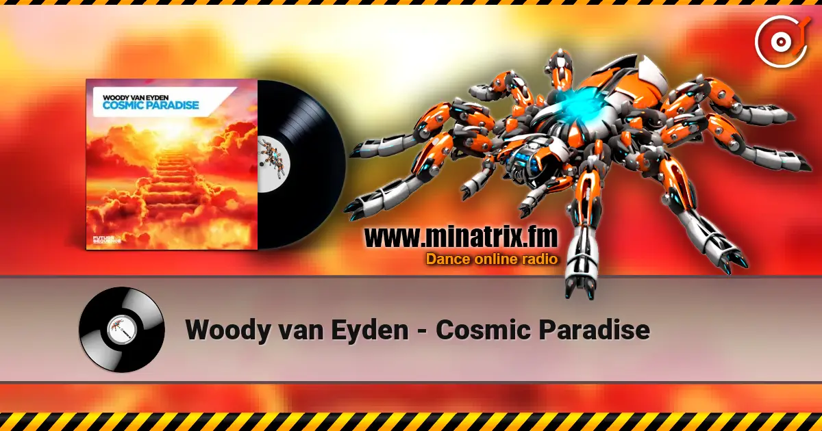 Woody van Eyden - Cosmic Paradise слушать онлайн в высоком качестве | Minatrix.FM