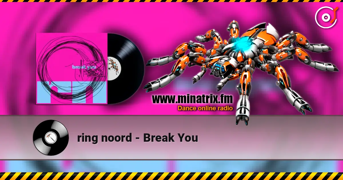 ring noord - Break You escuchar en línea en alta calidad | Minatrix.FM