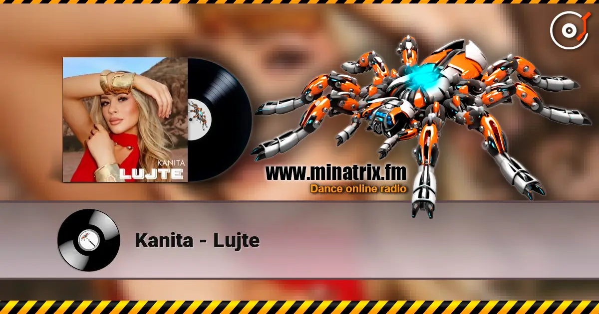 Kanita - Lujte слушать онлайн в высоком качестве | Minatrix.FM
