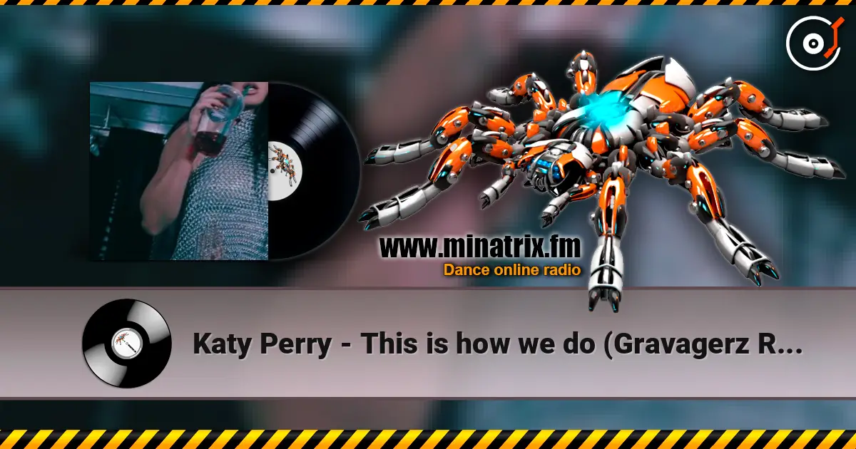 Katy Perry - This is how we do (Gravagerz REMIX) listen online in high quality | Minatrix.FM