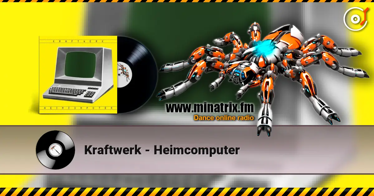 Kraftwerk - Heimcomputer 在线收听高音质 | Minatrix.FM
