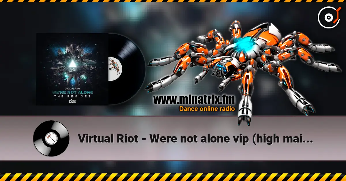 Virtual Riot - Were not alone vip (high maintenance remix) escuchar en línea en alta calidad | Minatrix.FM