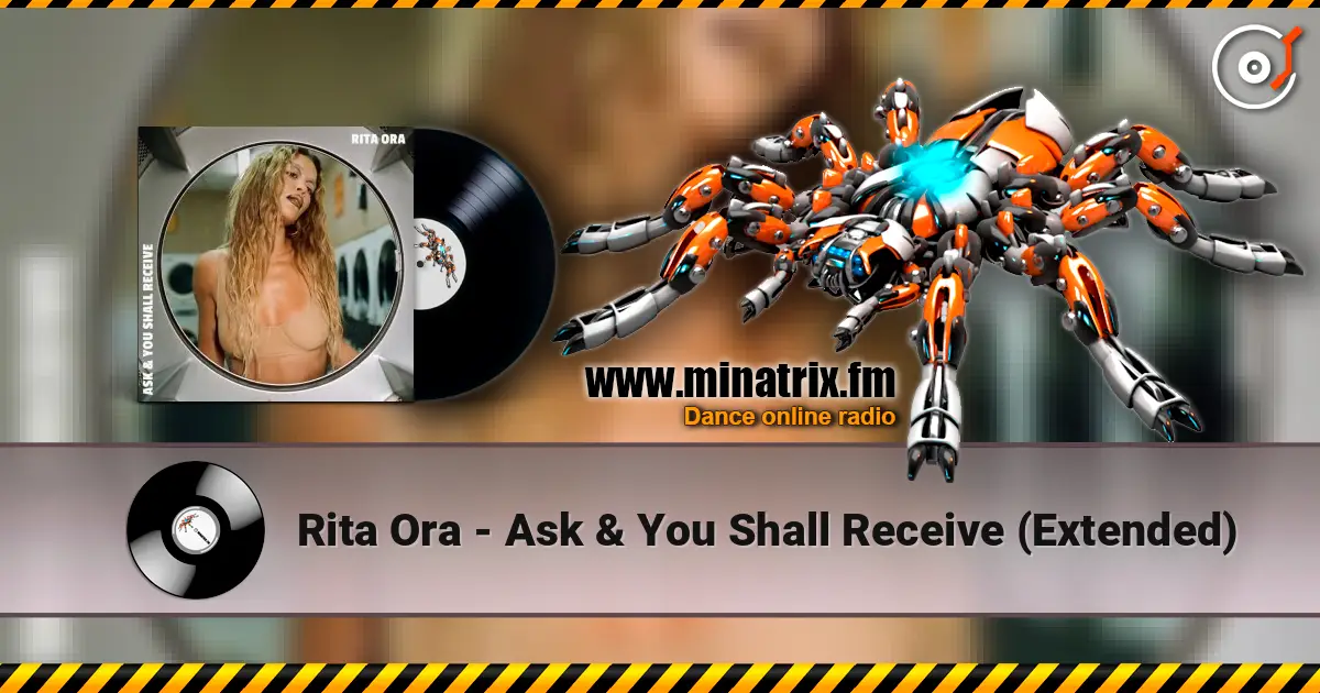 Rita Ora - Ask & You Shall Receive (Extended) слухати онлайн у високій якості | Minatrix.FM