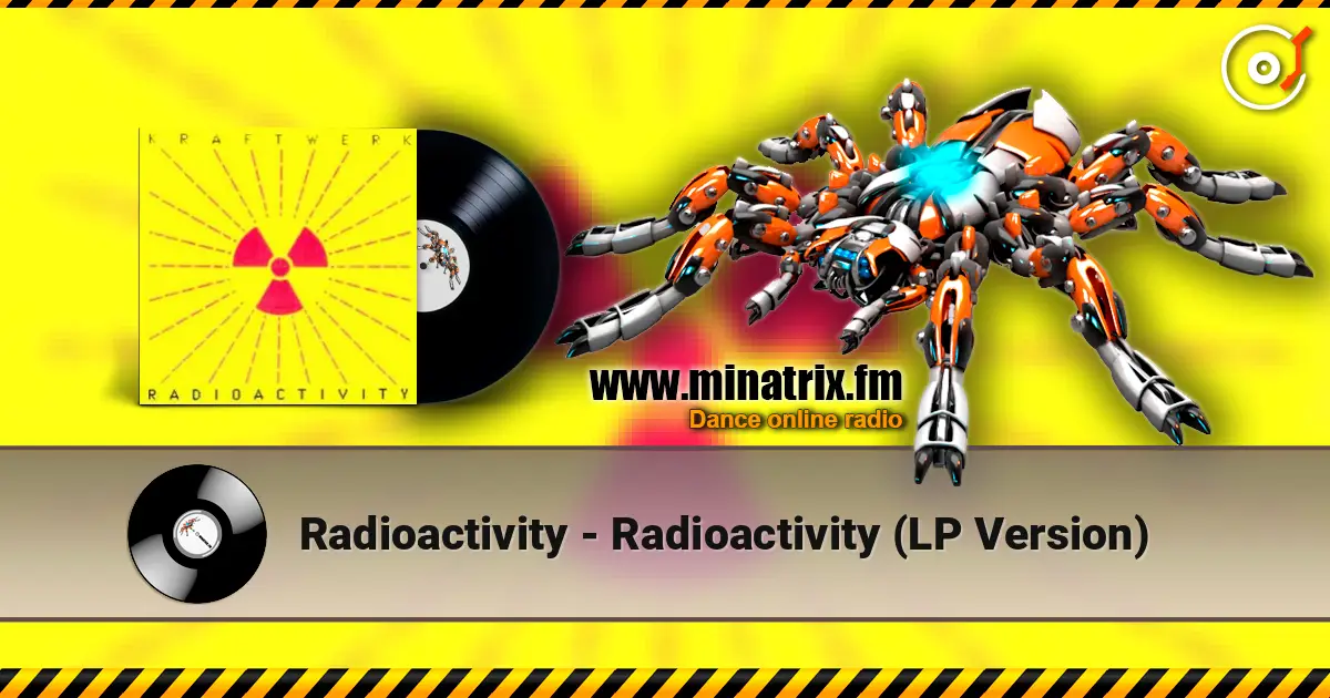 Radioactivity - Radioactivity (LP Version) escuchar en línea en alta calidad | Minatrix.FM