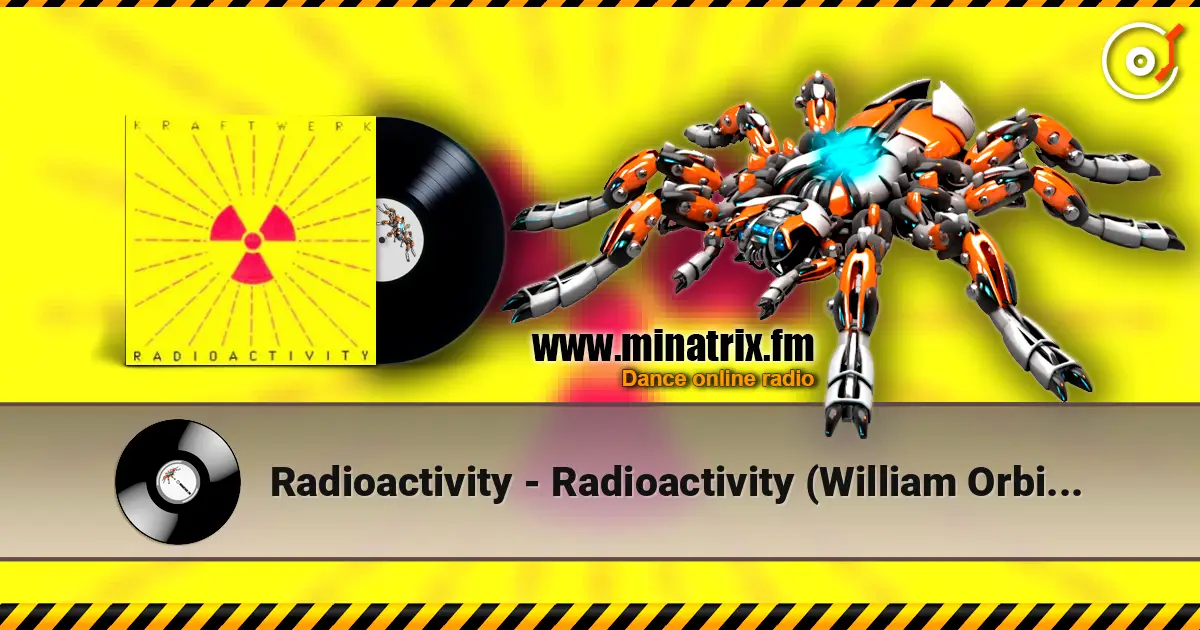Radioactivity - Radioactivity (William Orbit Remix) слушать онлайн в высоком качестве | Minatrix.FM