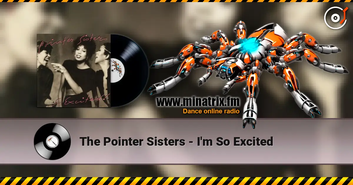 The Pointer Sisters - I'm So Excited слушать онлайн в высоком качестве | Minatrix.FM