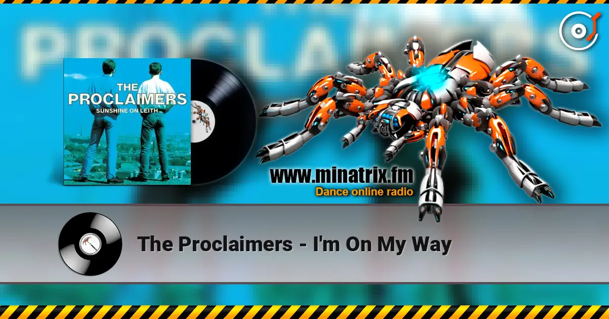 The Proclaimers - I'm On My Way слушать онлайн в высоком качестве | Minatrix.FM