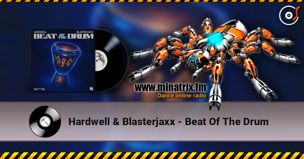Hardwell & Blasterjaxx - Beat Of The Drum слушать онлайн в высоком качестве | Minatrix.FM