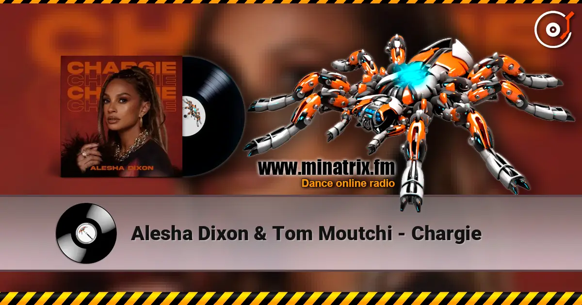 Alesha Dixon & Tom Moutchi - Chargie слушать онлайн в высоком качестве | Minatrix.FM