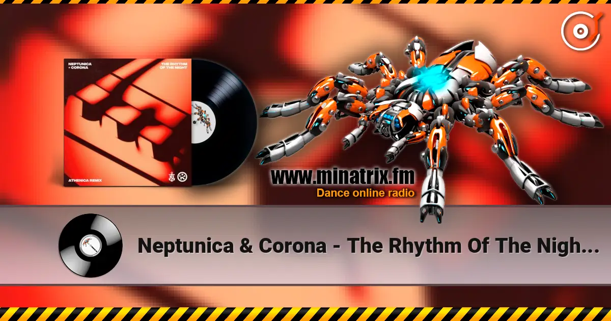 Neptunica & Corona - The Rhythm Of The Night (Athenica Remix) escuchar en línea en alta calidad | Minatrix.FM
