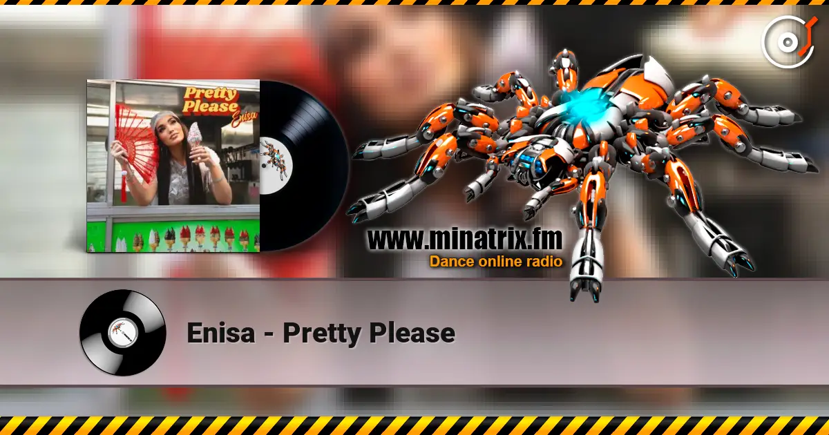Enisa - Pretty Please слушать онлайн в высоком качестве | Minatrix.FM