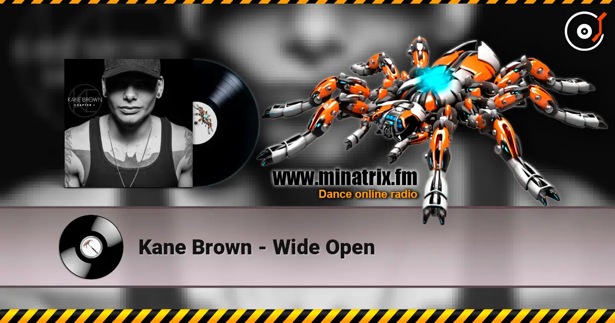 Kane Brown - Wide Open 在线收听高音质 | Minatrix.FM
