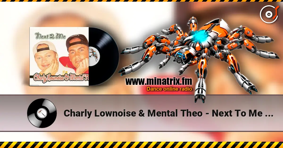 Charly Lownoise & Mental Theo - Next To Me (Radio Edit) écouter en ligne en haute qualité | Minatrix.FM