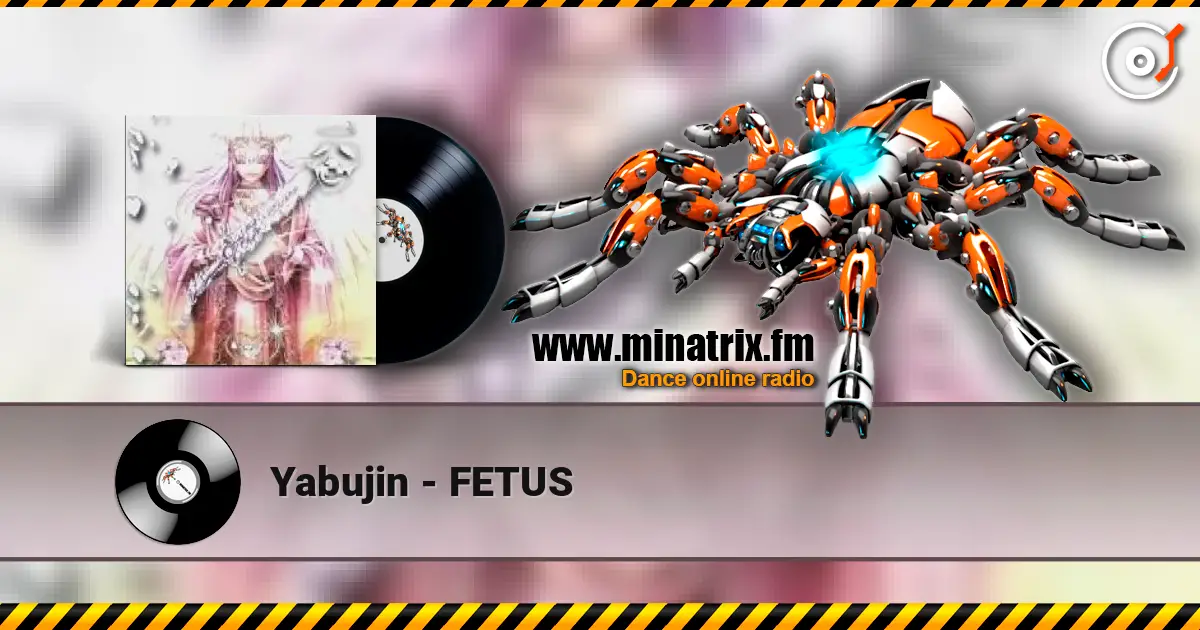 Yabujin - FETUS online in hoher Qualität hören | Minatrix.FM