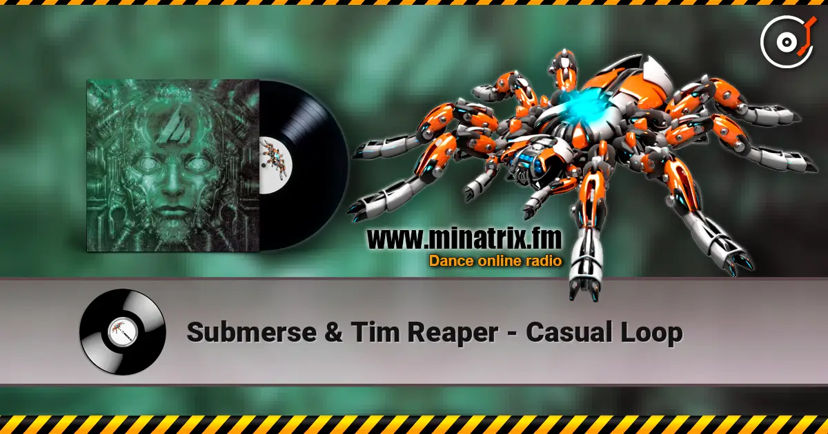 Submerse & Tim Reaper - Casual Loop слушать онлайн в высоком качестве | Minatrix.FM