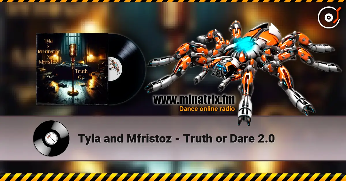 Tyla and Mfristoz - Truth or Dare 2.0 listen online in high quality | Minatrix.FM