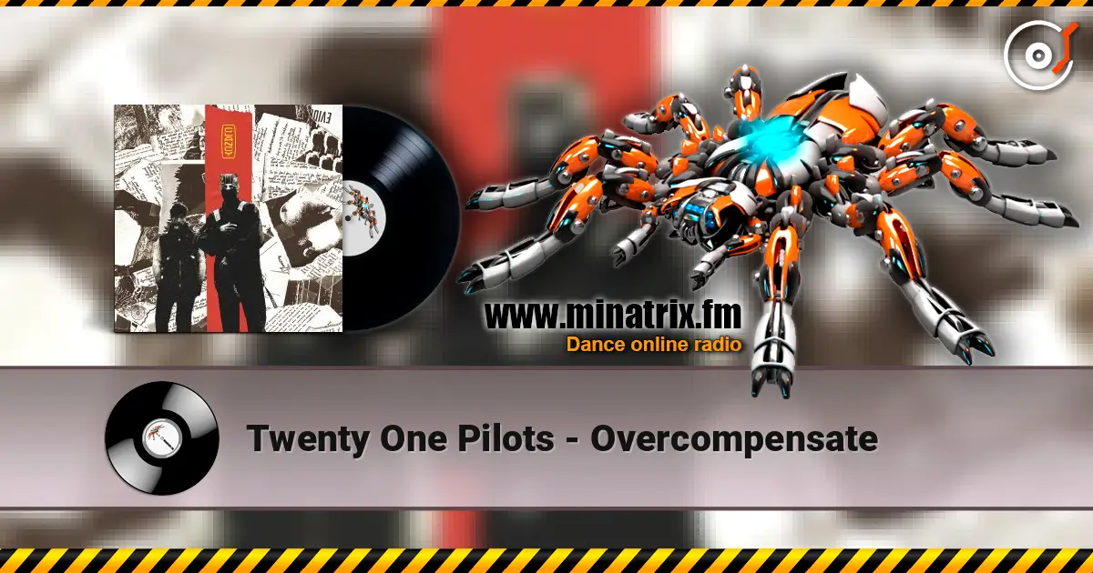 Twenty One Pilots - Overcompensate listen online in high quality | Minatrix.FM