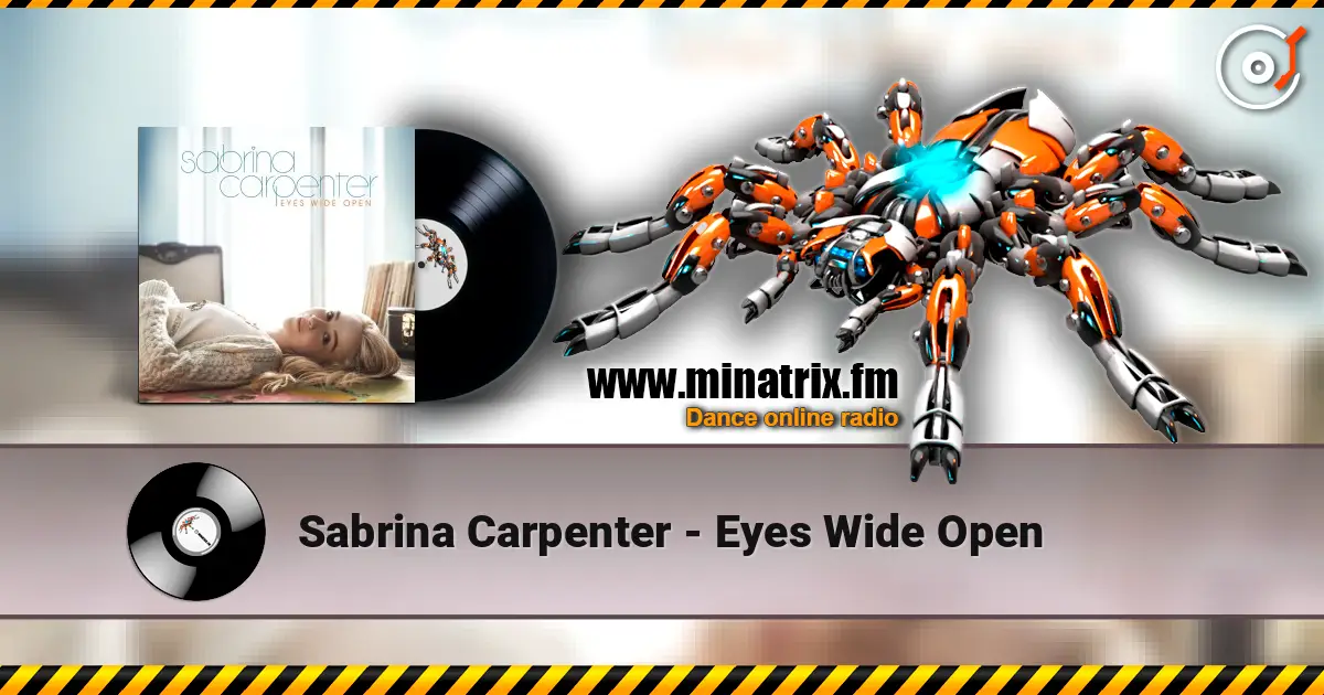 Sabrina Carpenter - Eyes Wide Open слушать онлайн в высоком качестве | Minatrix.FM