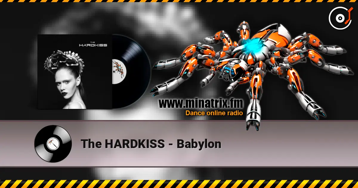 The HARDKISS - Babylon слушать онлайн в высоком качестве | Minatrix.FM