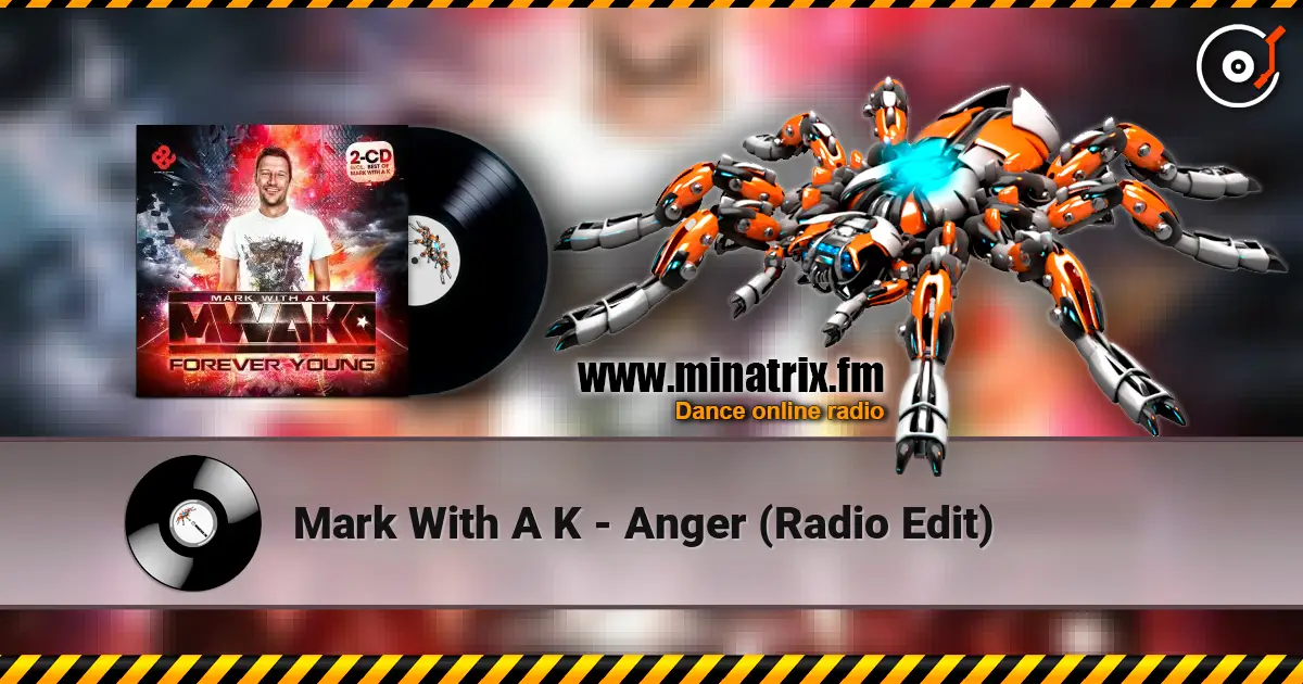 Mark With A K - Anger (Radio Edit) слушать онлайн в высоком качестве | Minatrix.FM