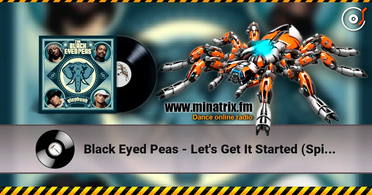 Black Eyed Peas - Let's Get It Started (Spike Mix) listen online in high quality | Minatrix.FM