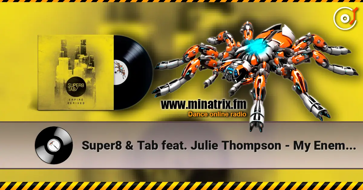 Super8 & Tab feat. Julie Thompson - My Enemy (Rank 1 Remix) escuchar en línea en alta calidad | Minatrix.FM