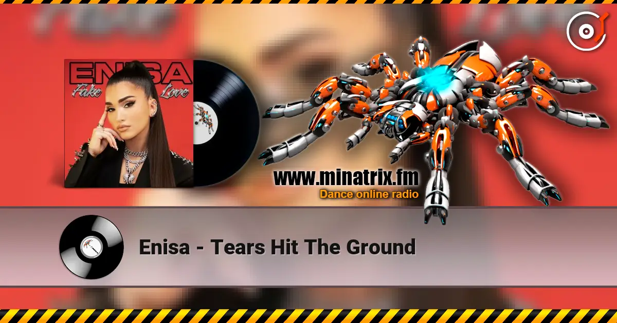 Enisa - Tears Hit The Ground слушать онлайн в высоком качестве | Minatrix.FM