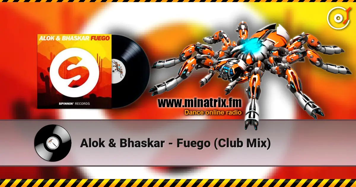 Alok & Bhaskar - Fuego (Club Mix) слушать онлайн в высоком качестве | Minatrix.FM
