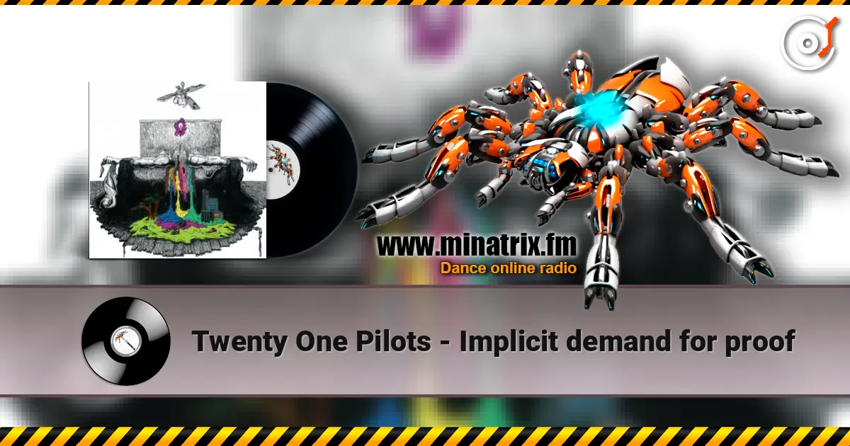 Twenty One Pilots - Implicit demand for proof escuchar en línea en alta calidad | Minatrix.FM