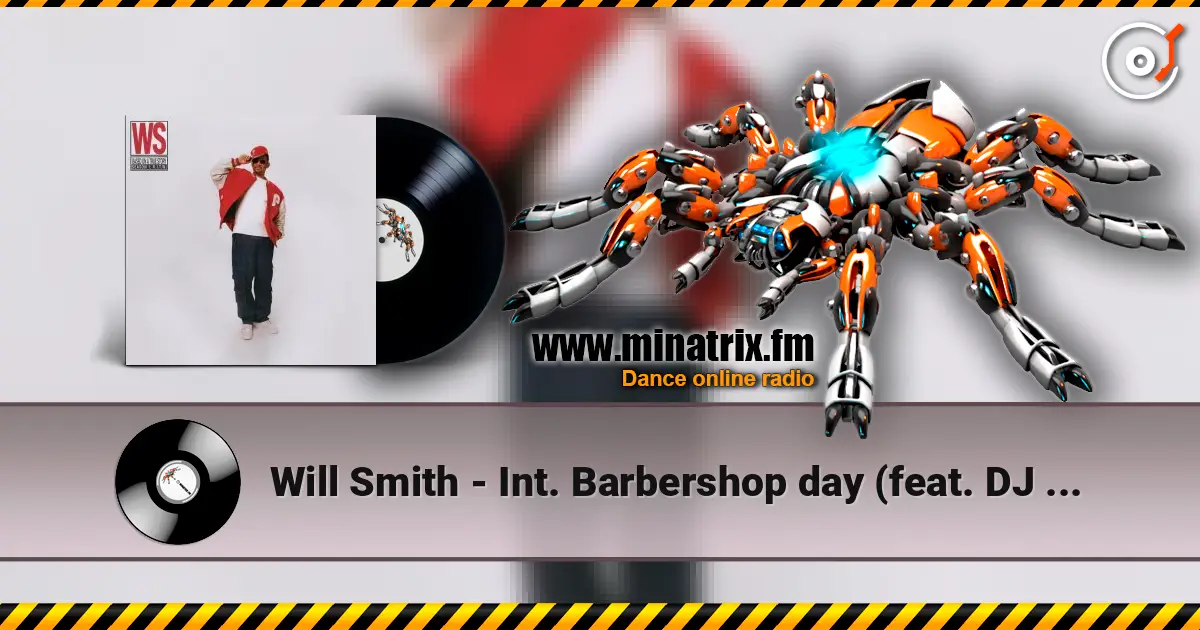 Will Smith - Int. Barbershop day (feat. DJ Jazzy Jeff & B. Simone) 在线收听高音质 | Minatrix.FM
