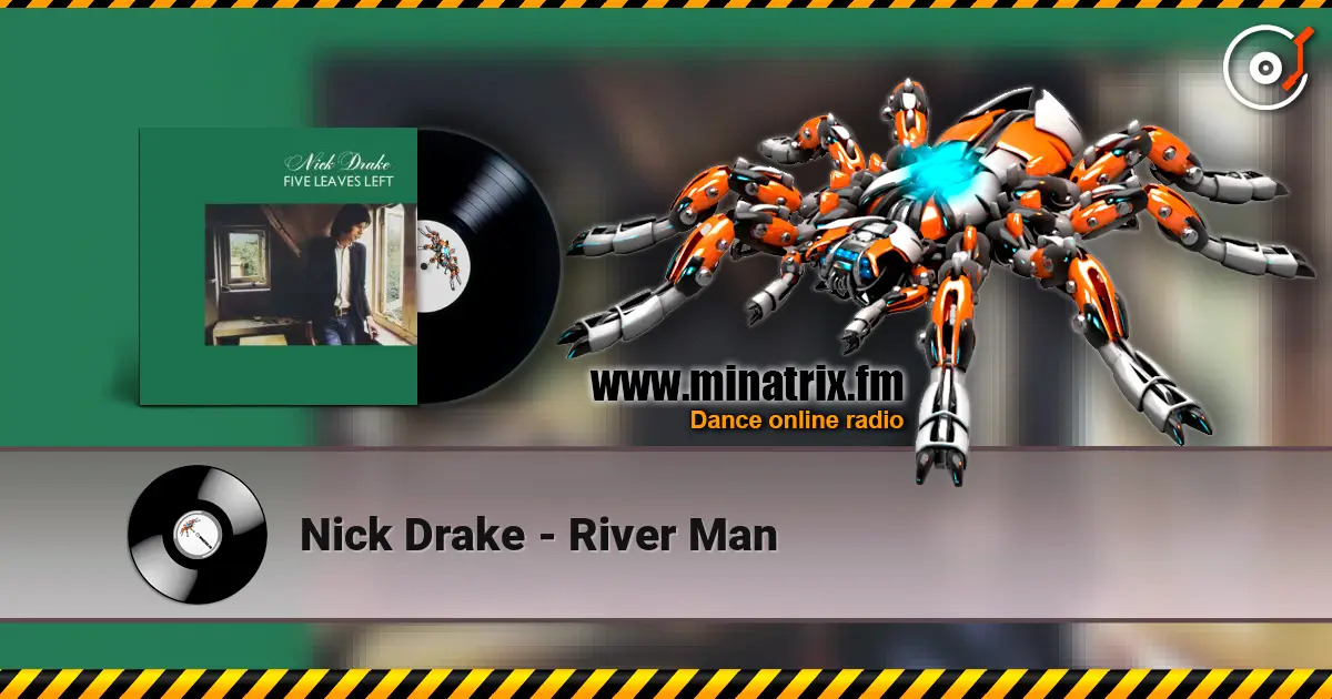 Nick Drake - River Man слушать онлайн в высоком качестве | Minatrix.FM