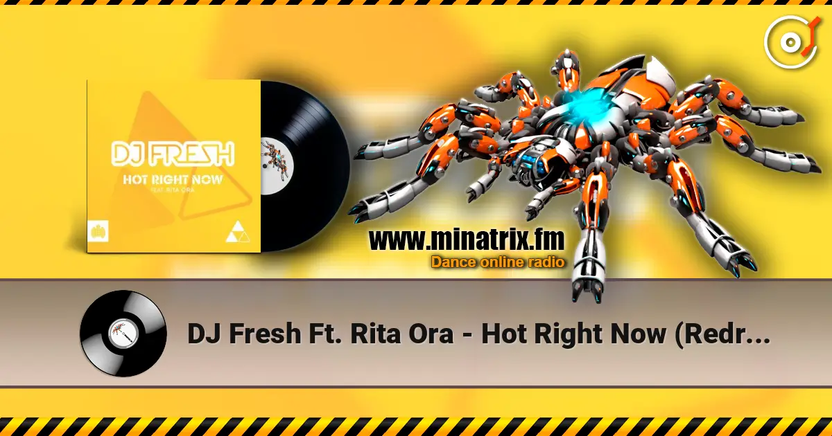 DJ Fresh Ft. Rita Ora - Hot Right Now (Redroche Remix) online in hoher Qualität hören | Minatrix.FM