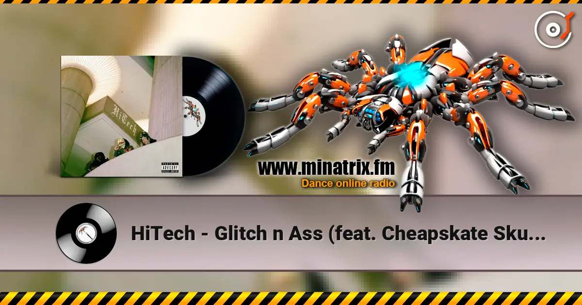 HiTech - Glitch n Ass (feat. Cheapskate Skutta & Dastardly Kids) online in hoher Qualität hören | Minatrix.FM