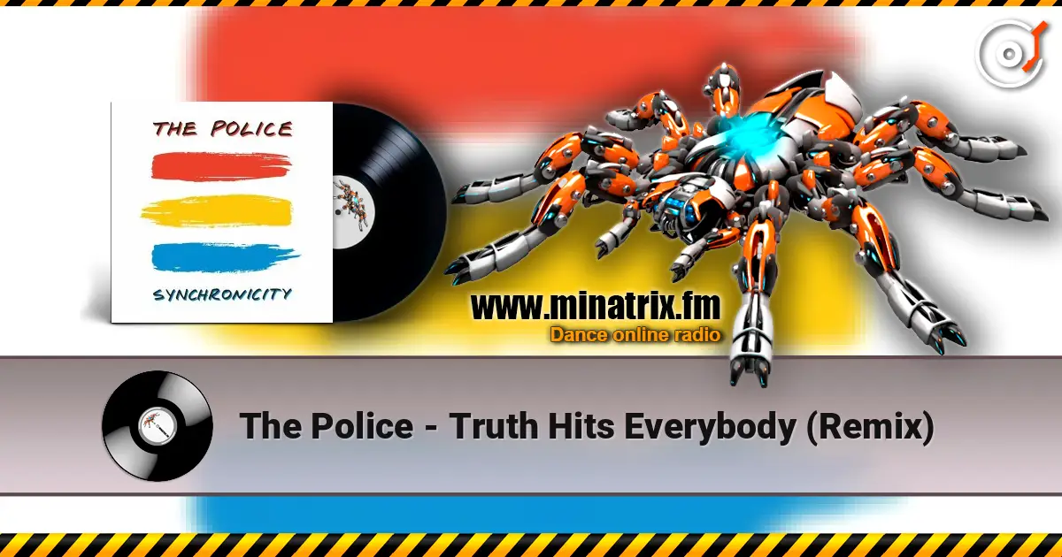 The Police - Truth Hits Everybody (Remix) écouter en ligne en haute qualité | Minatrix.FM