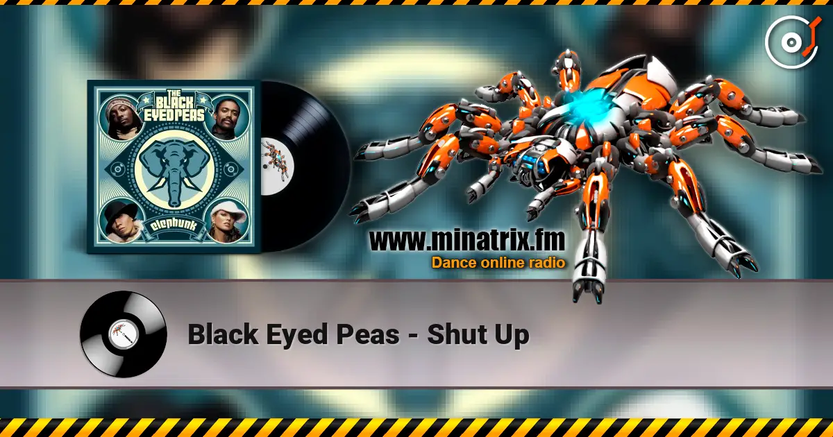 Black Eyed Peas - Shut Up слушать онлайн в высоком качестве | Minatrix.FM