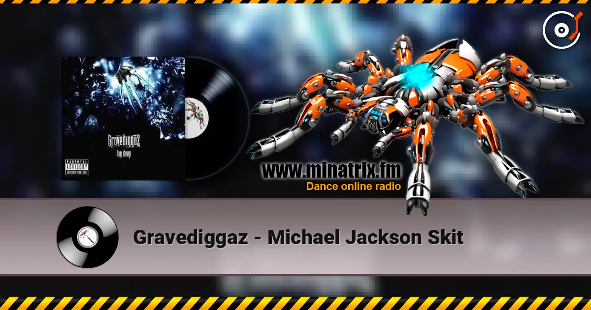 Gravediggaz - Michael Jackson Skit 在线收听高音质 | Minatrix.FM