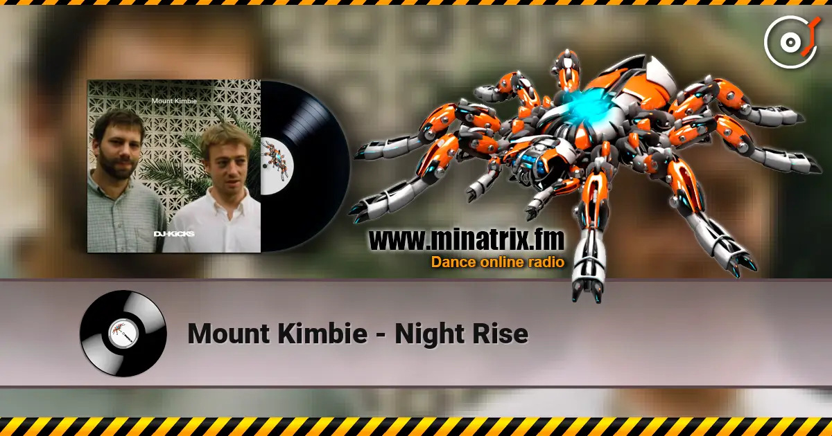 Mount Kimbie - Night Rise escuchar en línea en alta calidad | Minatrix.FM