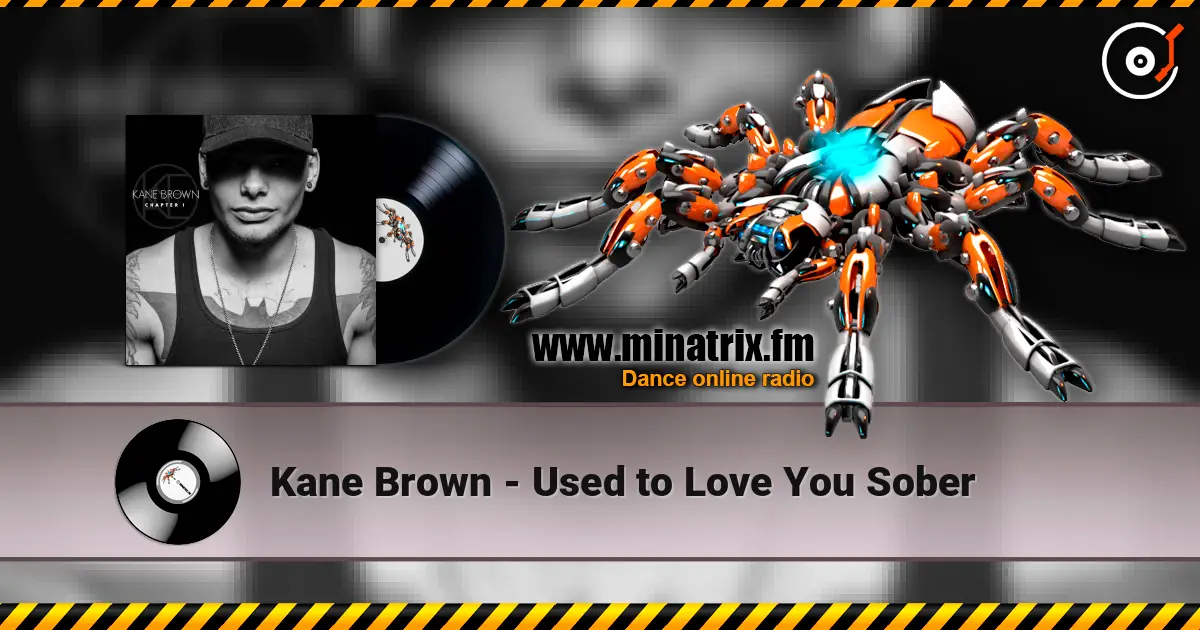 Kane Brown - Used to Love You Sober online in hoher Qualität hören | Minatrix.FM