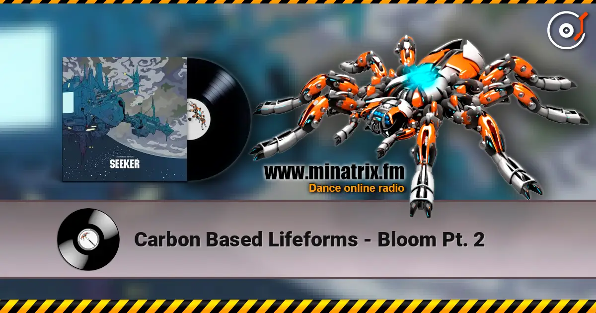 Carbon Based Lifeforms - Bloom Pt. 2 écouter en ligne en haute qualité | Minatrix.FM