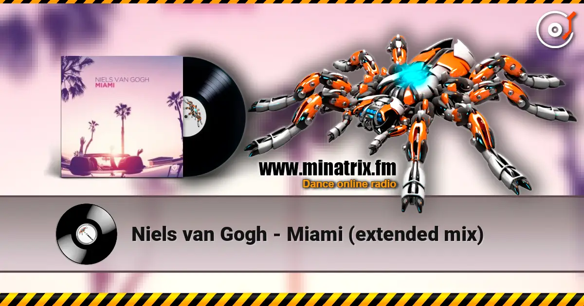 Niels van Gogh - Miami (extended mix) escuchar en línea en alta calidad | Minatrix.FM